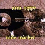 Ana Egge - Mile Marker