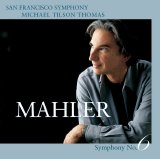 San Francisco Symphony & Michael Tilson Thomas - Mahler: Symphony No. 6 in A minor