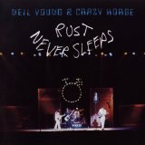 Neil Young - Rust Never Sleeps