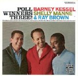 Barney Kessel, Shelly Manne And Ray Brown - Poll Winners Three!