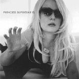 Princess Superstar - Princess Superstar Is