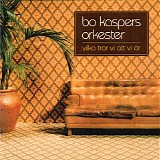 Bo Kaspers Orkester - Vilka tror vi att vi Ã¤r