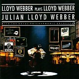 Julian Lloyd Webber - Lloyd Webber Plays Lloyd Webber