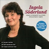 Ingela SÃ¶derlund - Idag kommer aldrig nÃ¥gonsin igen