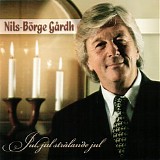 Nils-BÃ¶rge GÃ¥rdh - Jul, jul strÃ¥lande jul