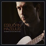 EsbjÃ¶rn Hazelius - Blunda och du ska fÃ¥ se