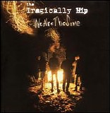The Tragically Hip - We Are The Same [International Version]-International Version