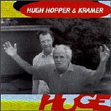 Hugh Hopper & Kramer - Huge
