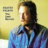 Beaver Nelson - The Last Hurrah