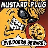 Mustard Plug - Evildoers Beware!