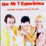 Mr. T Experience, The - Revenge Is Sweet, and So Are You