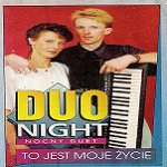 Duo Night - To Jest Moje Â¯ycie