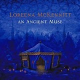 Loreena McKennitt - An Ancient Muse