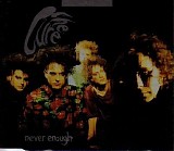 The Cure - Never Enough