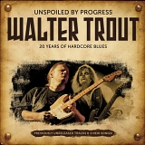 Walter Trout - Unspoiled Progress