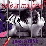 Joss Stone - Colour Me Free!