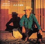 J.J. Cale - The Definitive Collection