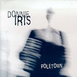 Iris, Donnie - Poletown