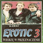 Exotic - WierzÃª W Przeznaczenie