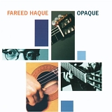 Fareed Haque - Opaque