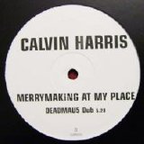 Calvin Harris - Merrymaking At My Place (Deadmau5 Mixes) [12" Vinyl]