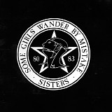 The Sisters Of Mercy - Some Girls Wander By Mistake: 80 - 83
