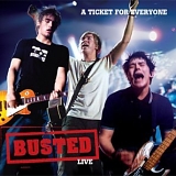 Busted - A Ticket For Everyone [Live]