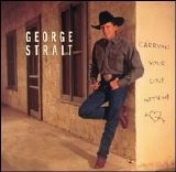 George Strait - Carrying Your Love with Me