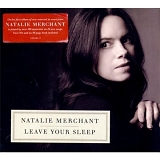 Natalie Merchant - Leave Your Sleep