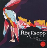 RÃ¶yksopp - Beautiful Day Without You