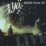 YÃ¶ - TÃ¤Ã¤ltÃ¤ tylee yÃ¶.....live
