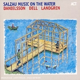 Danielsson Dell Landgren - Salzau Music On The Water