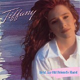 Tiffany - Hold An Old Friend's Hand