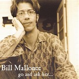 Bill Mallonee - Go And Ask Her...