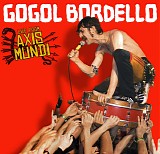 Gogol Bordello - Live from Axis Mundi