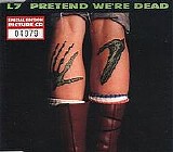 L7 - Pretend We're Dead