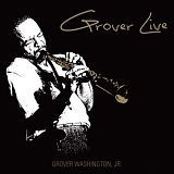 Grover Washington Jr. - Grover Live