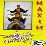 Maxim - Kochaj Tak GorÂ¹co