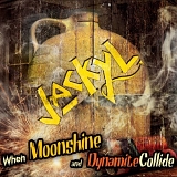 Jackyl - When Moonshine And Dynamite Collide