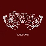 Bullet For My Valentine - Rare Cuts