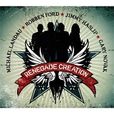 Michael Landau, Robben Ford, Jimmy Haslip, Gary Novak - Renegade Creation