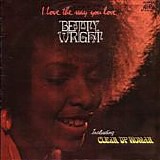 Betty Wright - I Love The Way You love Me