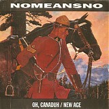 NoMeansNo - Oh, Canaduh / New Age