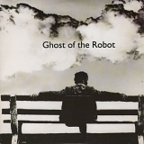 Ghost Of The Robot - New Man