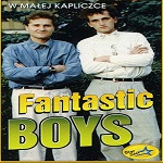 Fantastic Boys - W MaÂ³ej Kapliczce