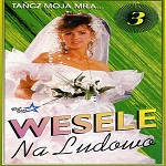 Wesele Na Ludowo - Cz 3 TaÃ±cz Moja MiÂ³a