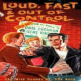 Various artists - Loud Fast & Out of Control: Wild Sounds of 50's Rock - CD 1