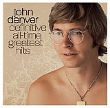 John Denver - Definitive All-Time Greatest Hits