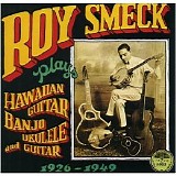 Roy Smeck - Roy Smeck Plays Hawaiian Guitar, Banjo, Ukulele and Guitar