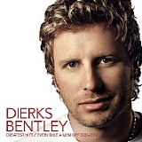 Dierks Bentley - Greatest Hits: Every Mile A Memory 2003-2008